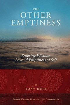 The Other Emptiness, Entering Wisdom Beyond Emptiness of Self